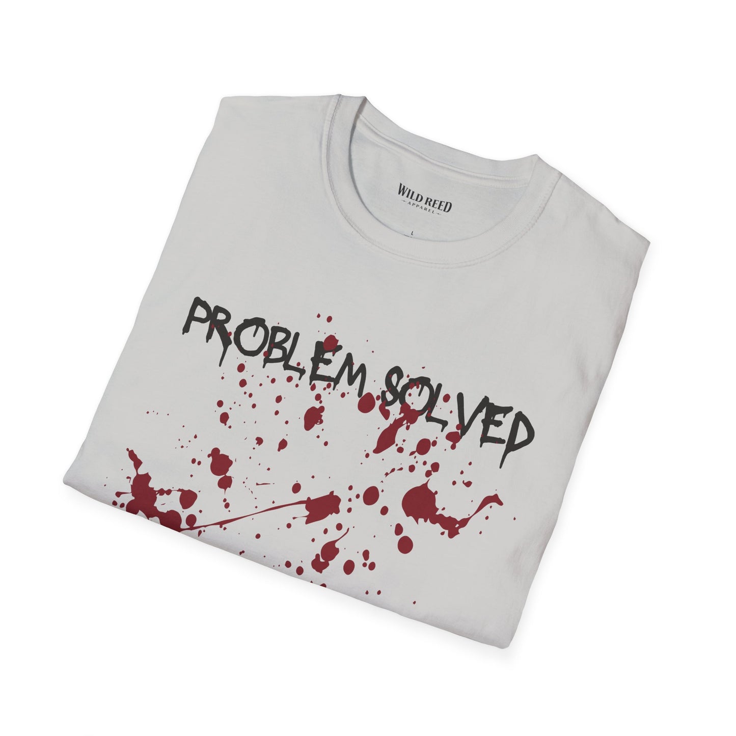 Problem Solved T-Shirt – Dark Humor Splatter Graphic Tee