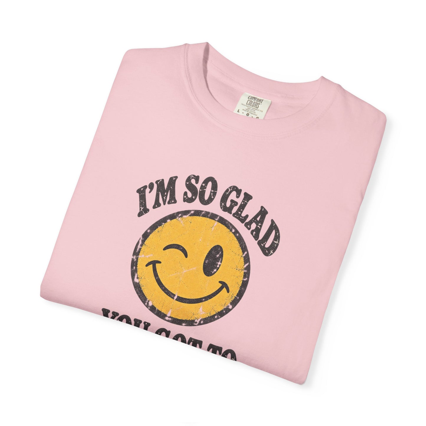 I’m So Glad You Got to See Me Vintage Smiley Tee