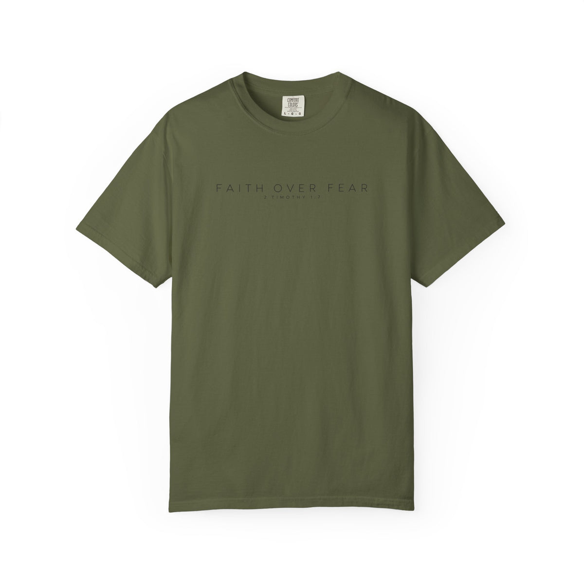Faith Over Fear Comfort Colors Shirt | 2 Timothy 1:7 Christian Tee