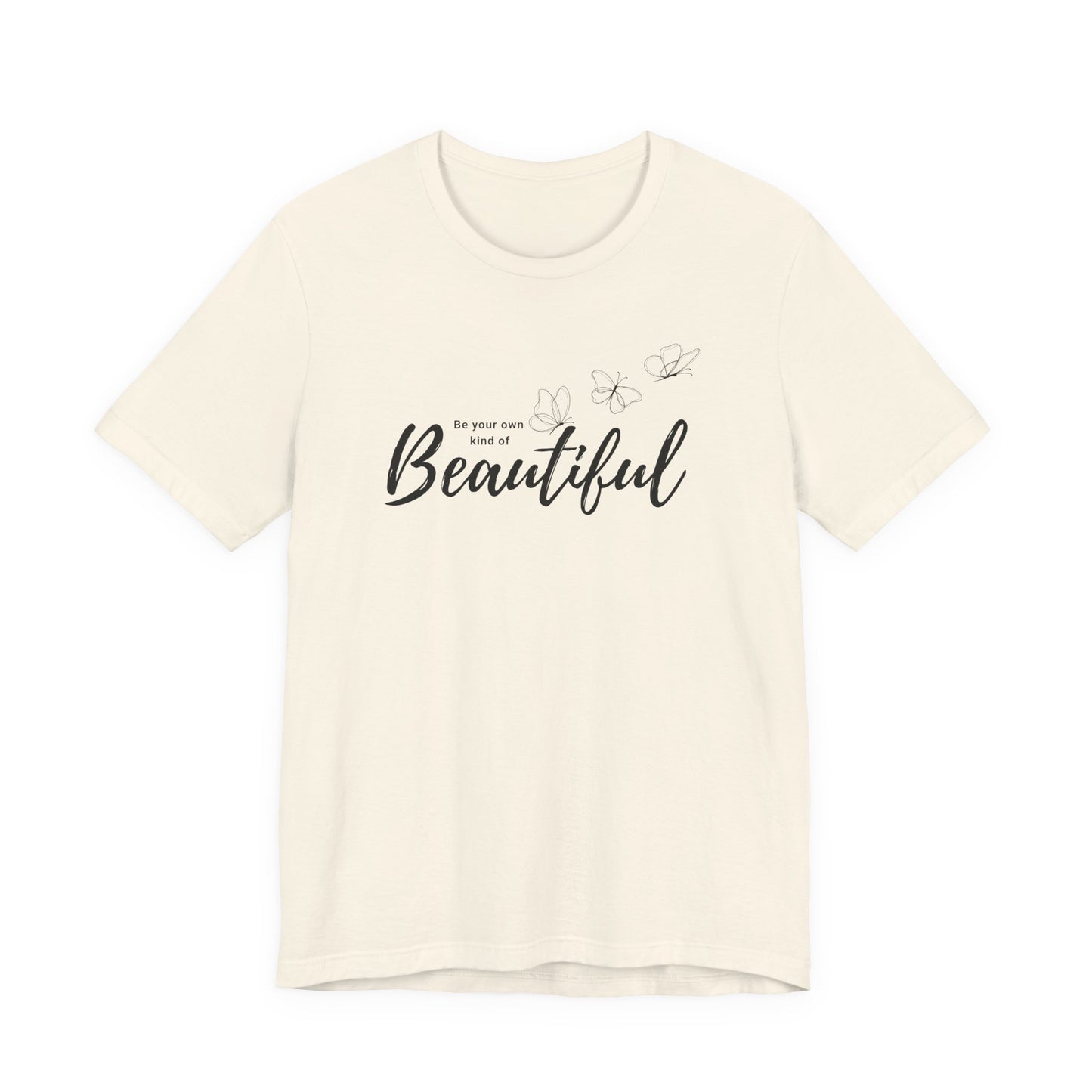 Be Your Own Kind of Beautiful Butterfly Graphic Tee