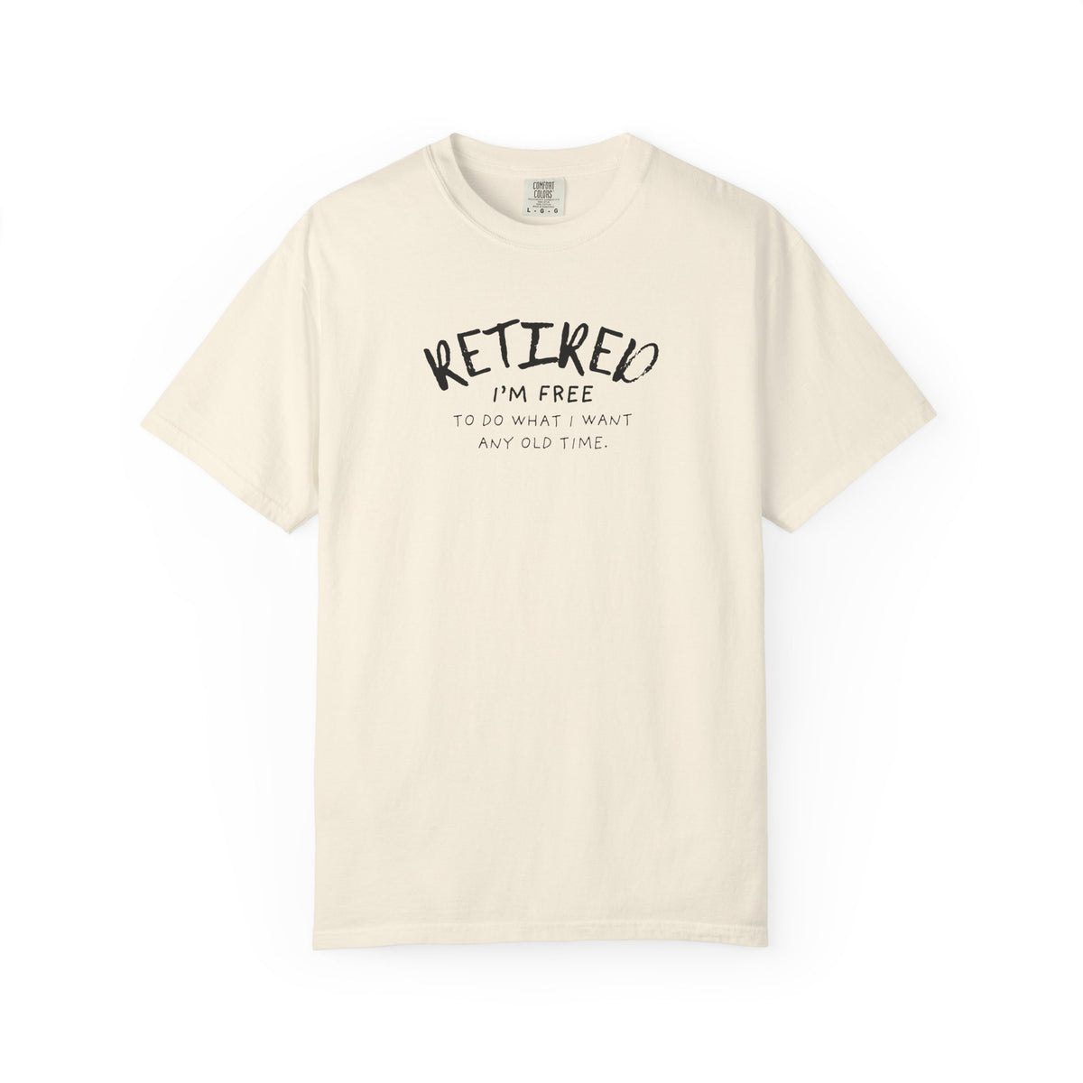 Retired I’m Free Shirt | Comfort Colors Retirement Tee