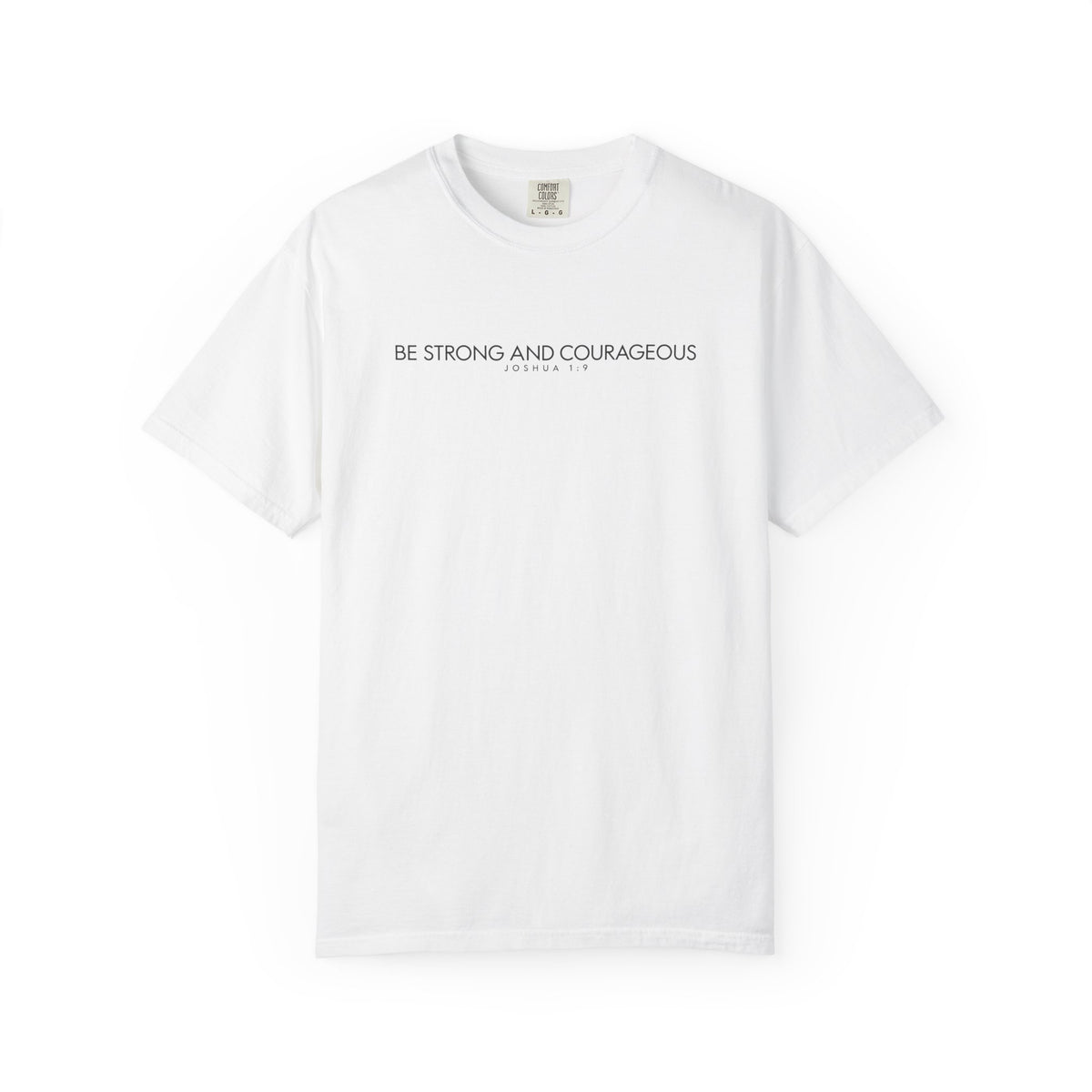 Be Strong and Courageous Shirt | Joshua 1:9 Christian T-Shirt