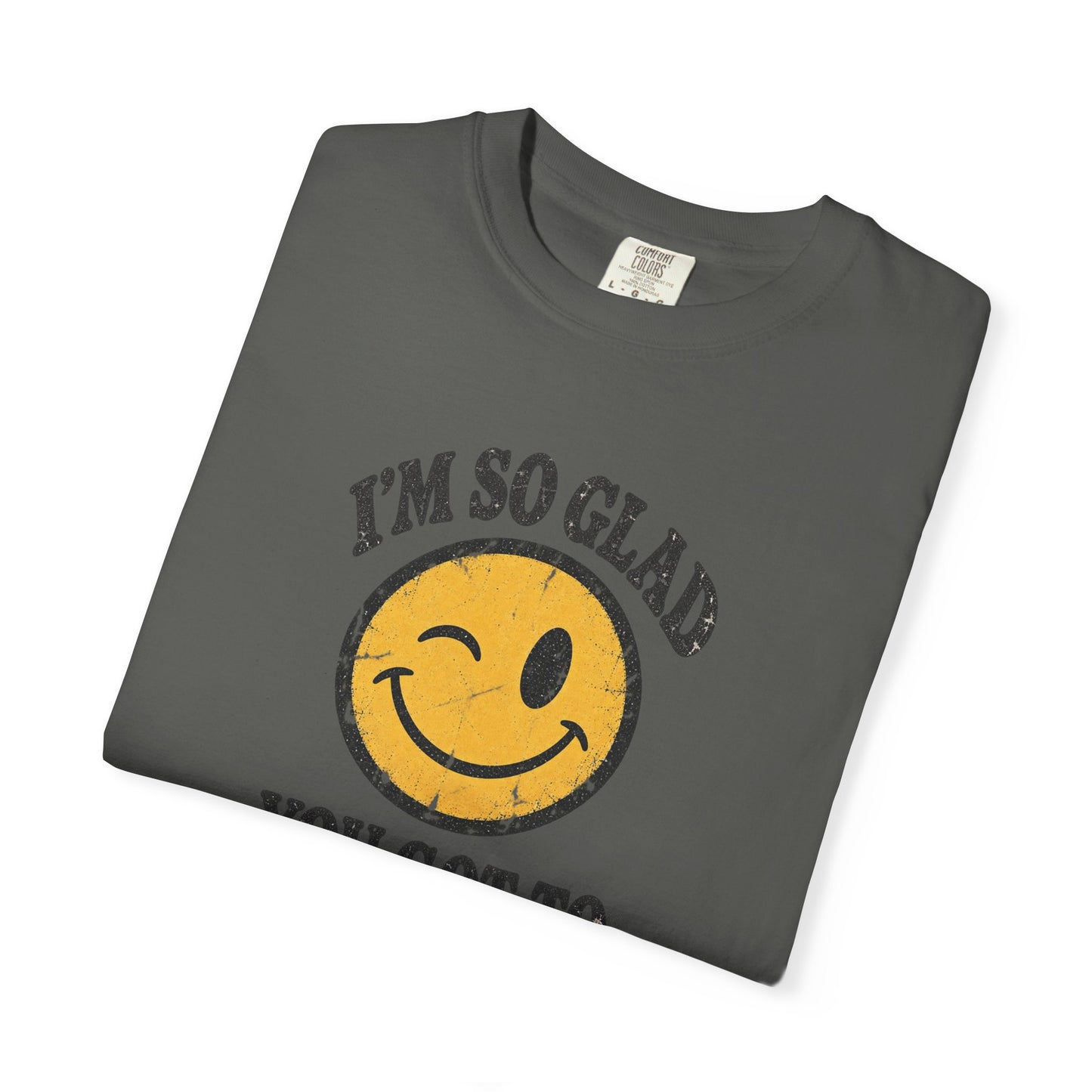 I’m So Glad You Got to See Me Vintage Smiley Tee