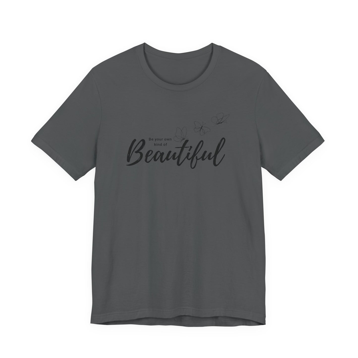 Be Your Own Kind of Beautiful Butterfly Graphic Tee
