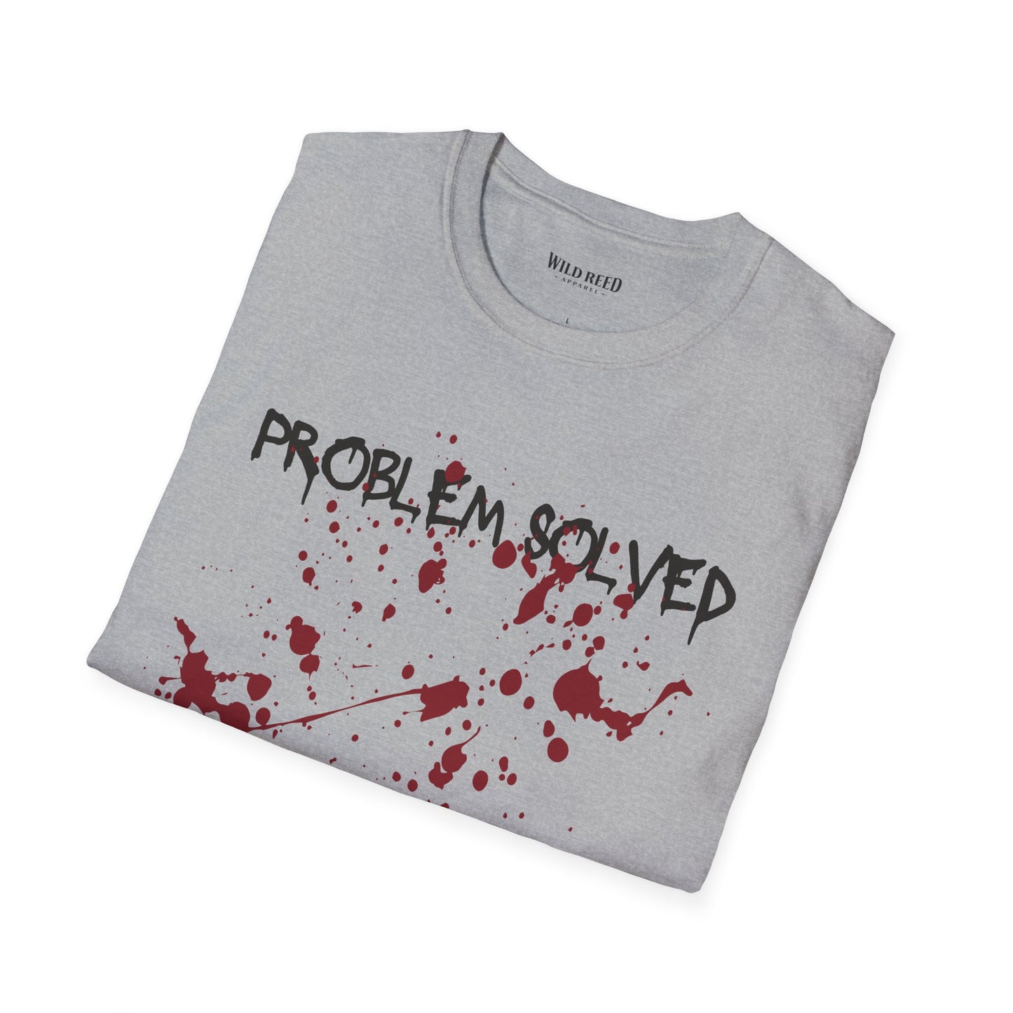 Problem Solved T-Shirt – Dark Humor Splatter Graphic Tee