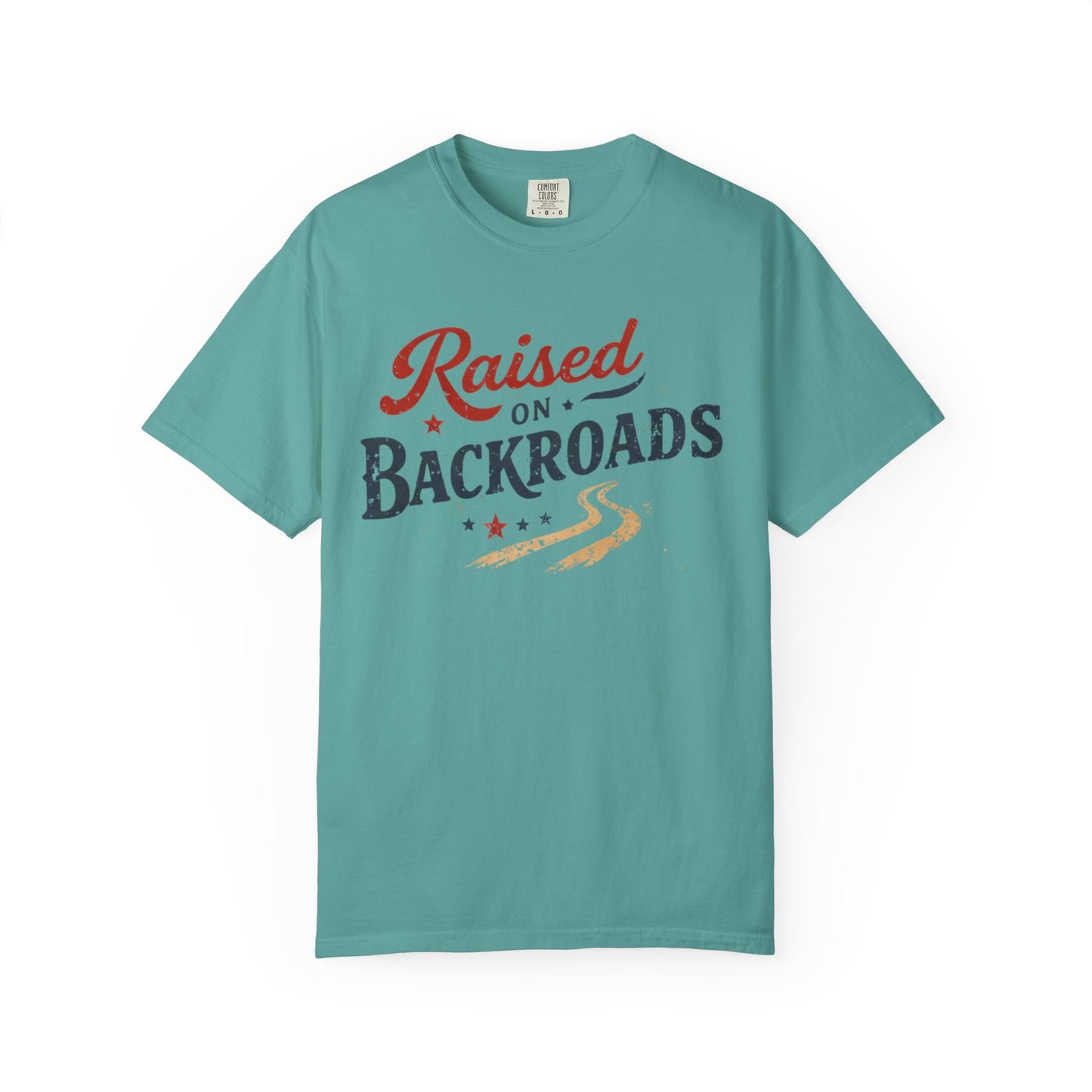 Raised on Backroads Tee • Country Graphic Shirt • Western Lifestyle Tee • Rural Americana Shirt