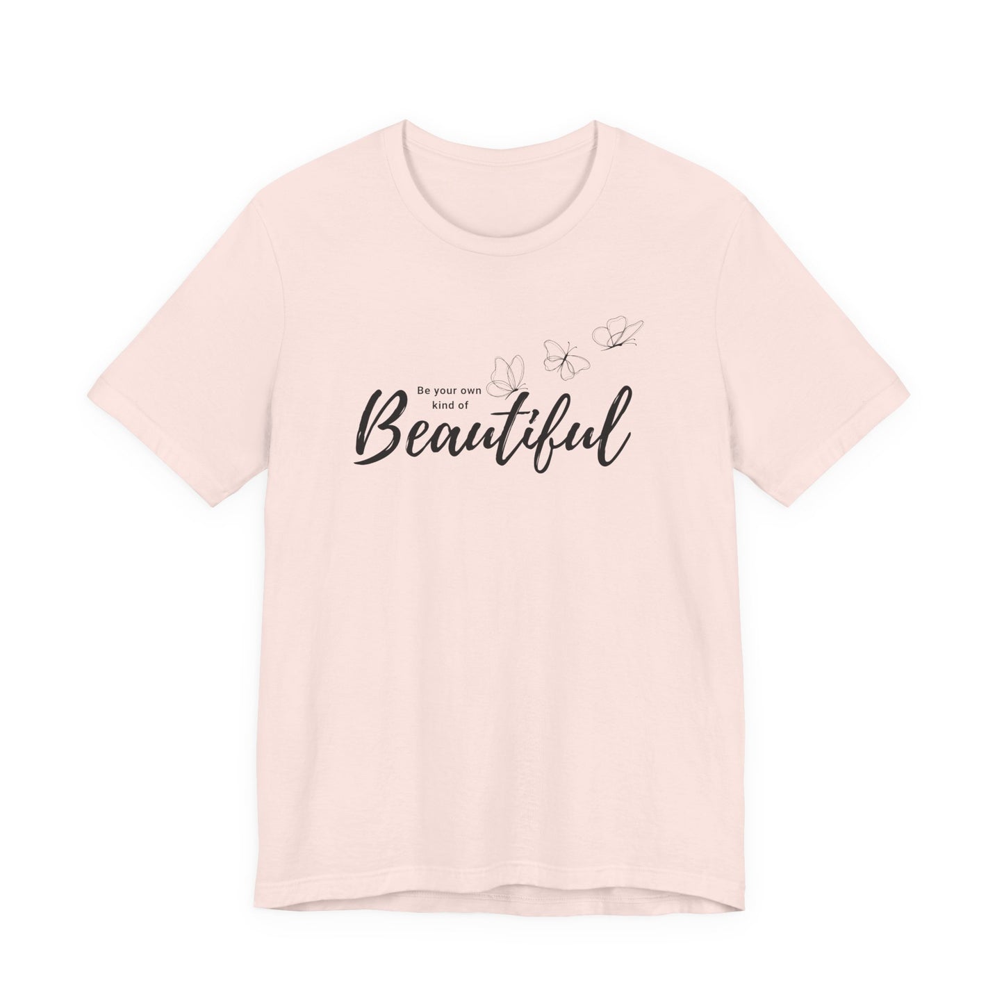 Be Your Own Kind of Beautiful Butterfly Graphic Tee