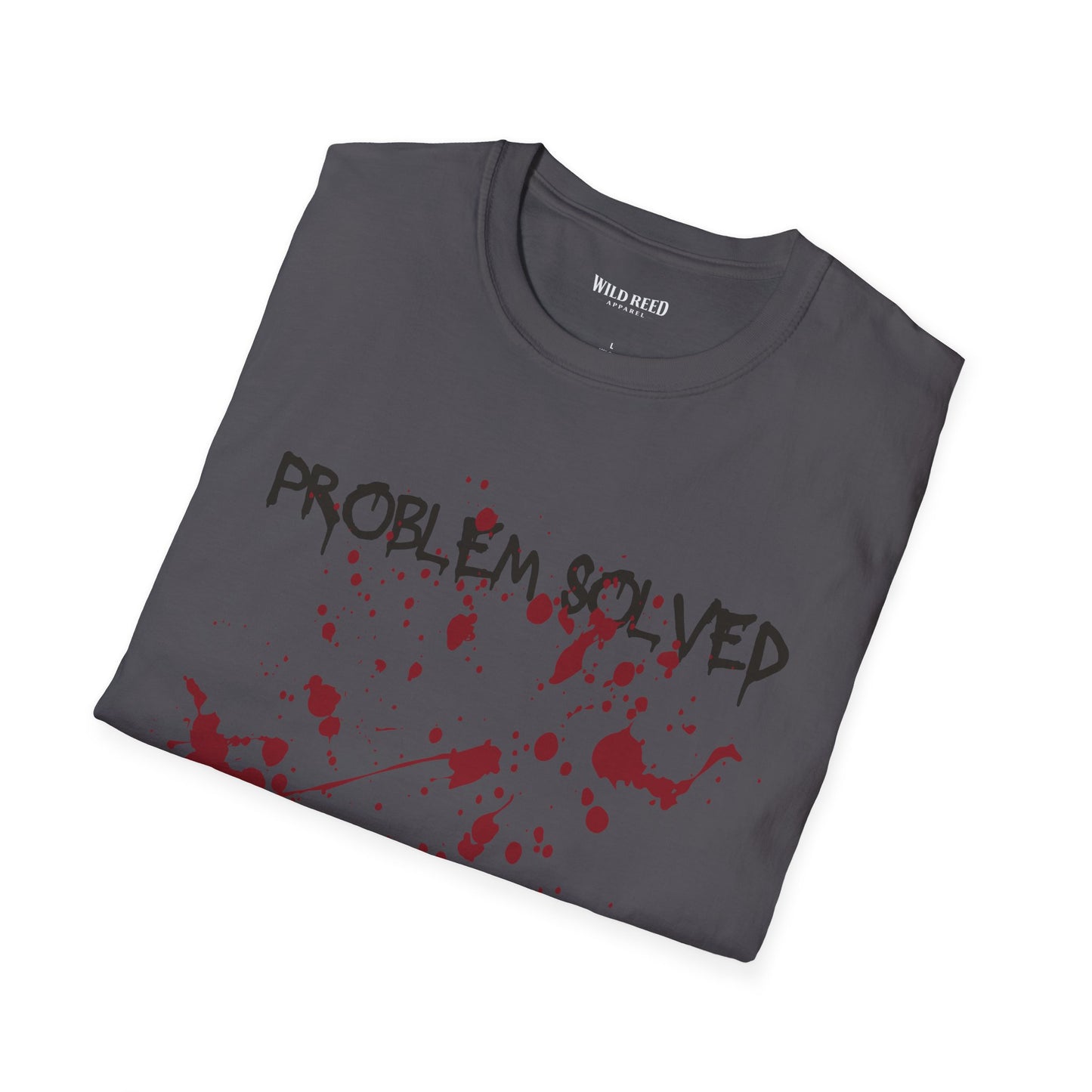 Problem Solved T-Shirt – Dark Humor Splatter Graphic Tee
