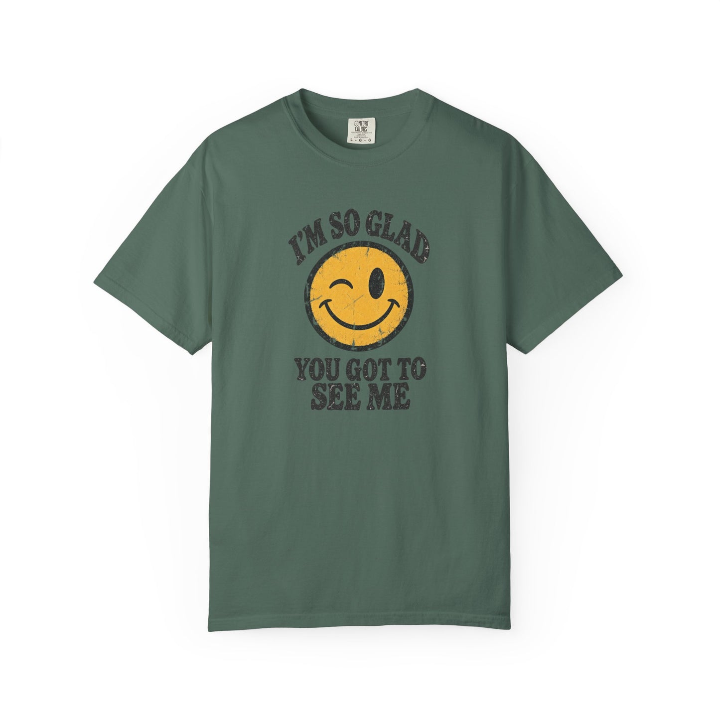 I’m So Glad You Got to See Me Vintage Smiley Tee