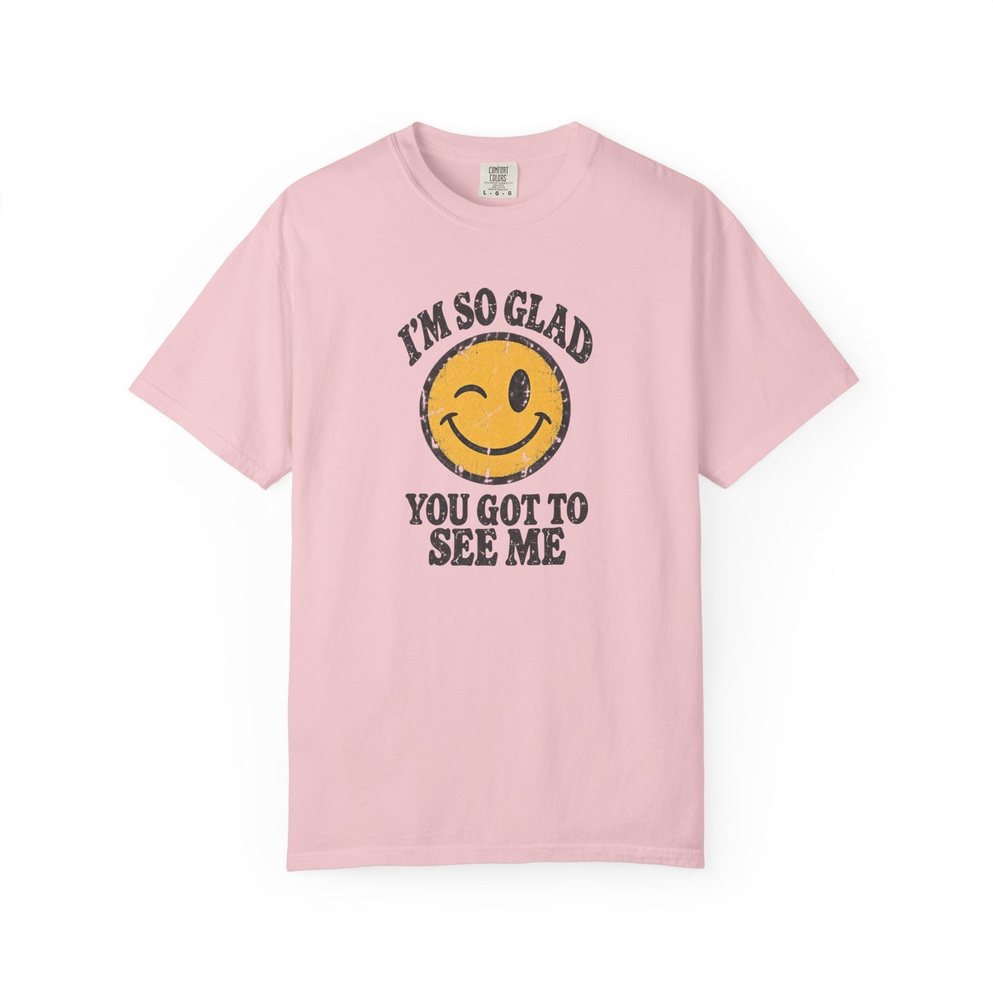 I’m So Glad You Got to See Me Vintage Smiley Tee