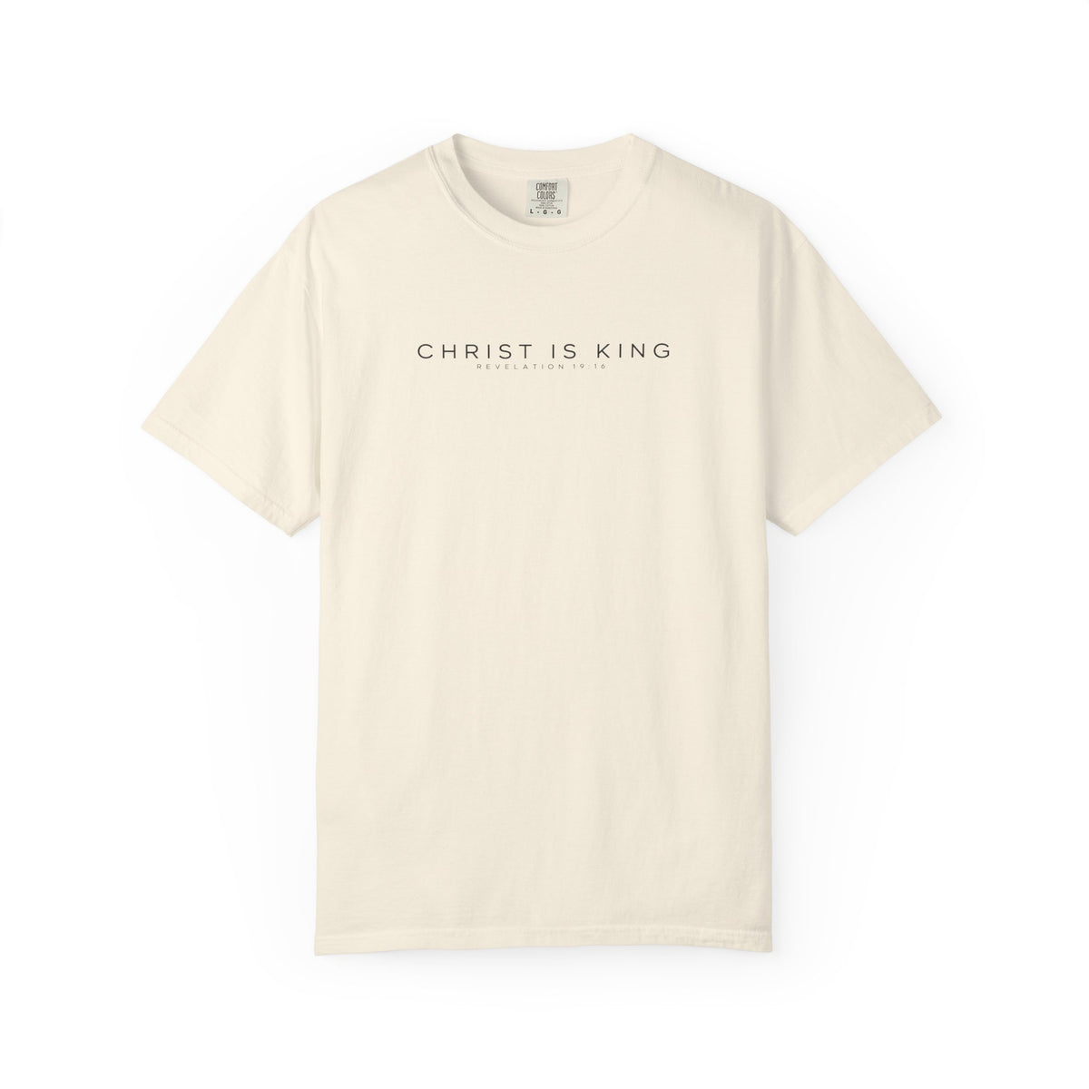 Christ Is King Comfort Colors Shirt | Revelation 19:16 Christian Tee