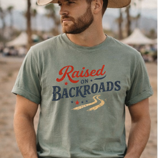 Raised on Backroads Tee • Country Graphic Shirt • Western Lifestyle Tee • Rural Americana Shirt