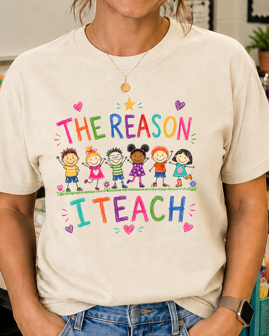 The Reason I Teach Shirt | Colorful Teacher Tee | Back to School Graphic T-Shirt