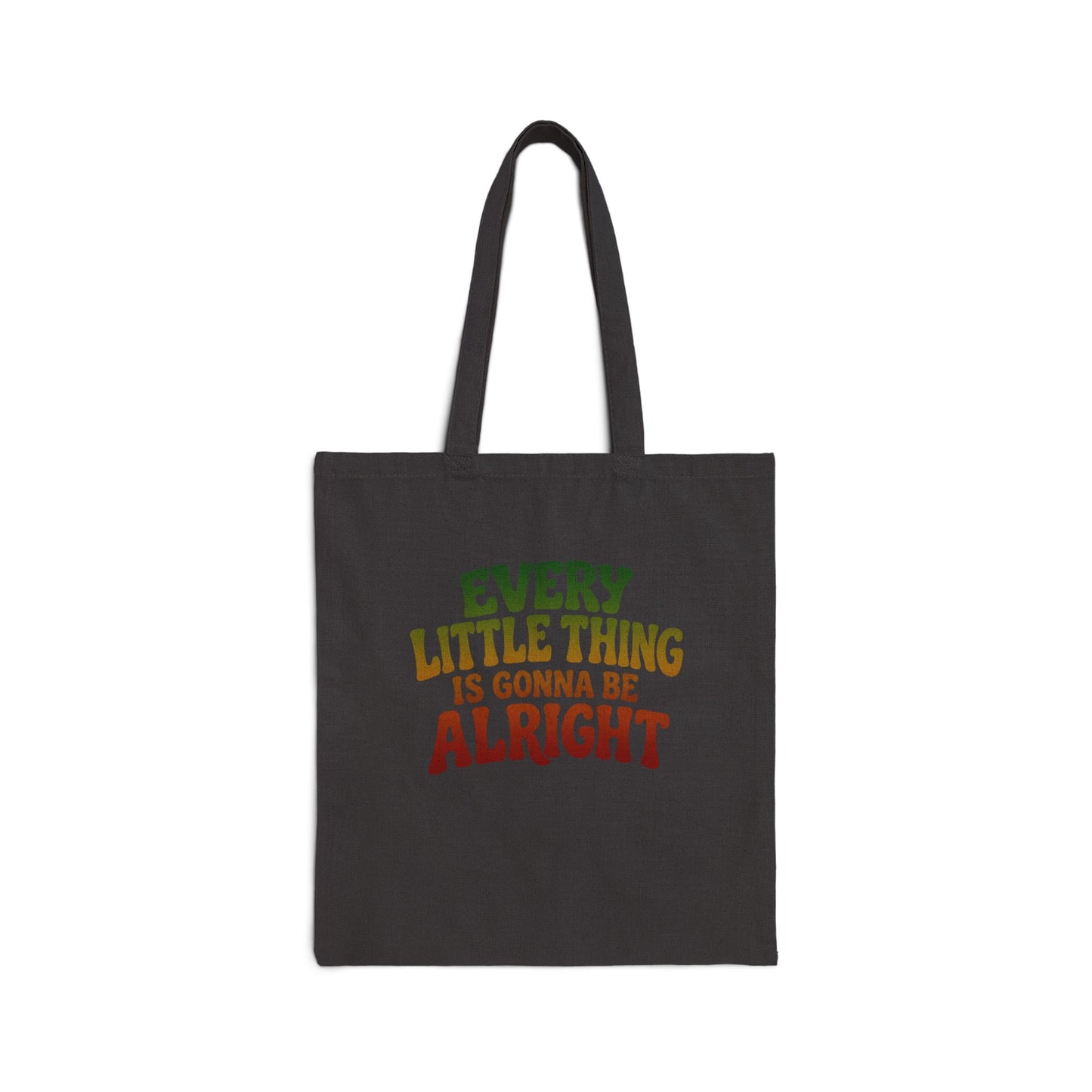 Every Little Thing Is Gonna Be Alright Canvas Tote Bag
