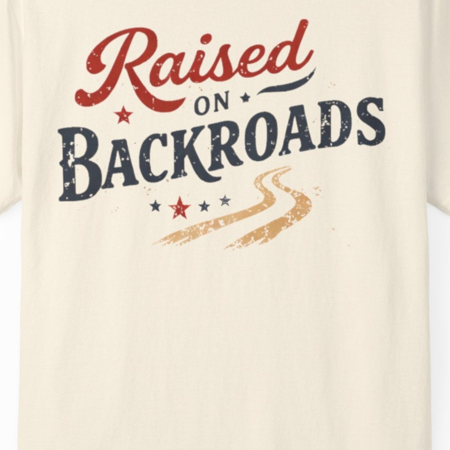 Raised on Backroads Tee • Country Graphic Shirt • Western Lifestyle Tee • Rural Americana Shirt