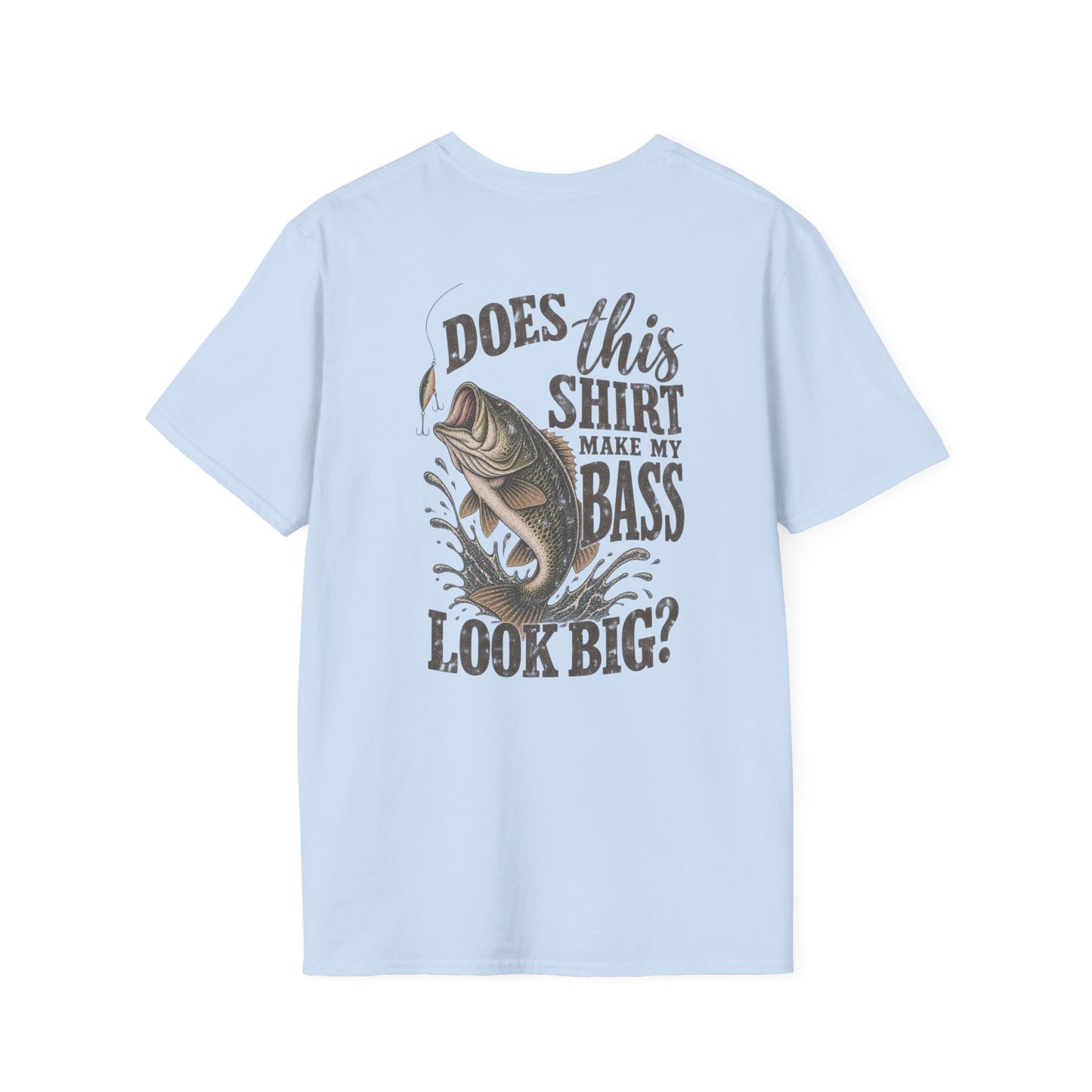 Does This Shirt Make My Bass Look Big? Fishing Tee