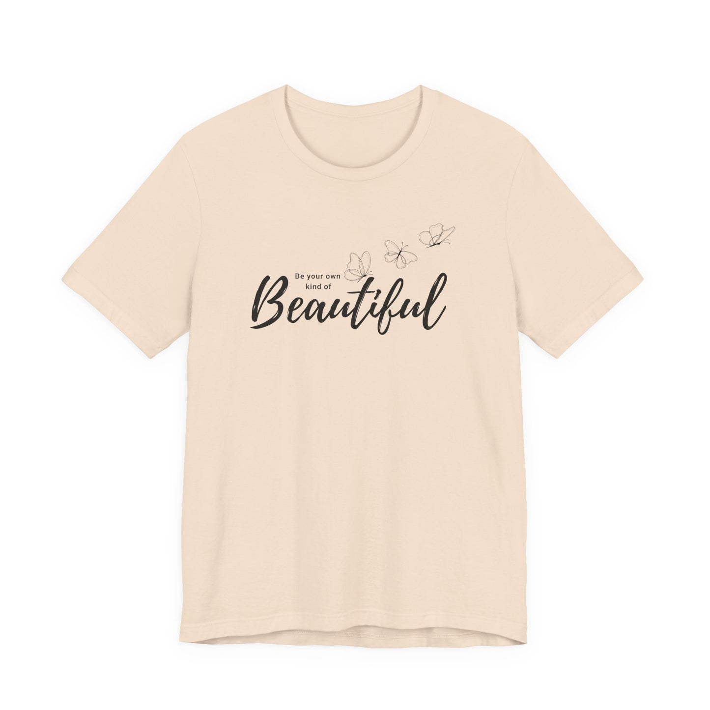 Be Your Own Kind of Beautiful Butterfly Graphic Tee
