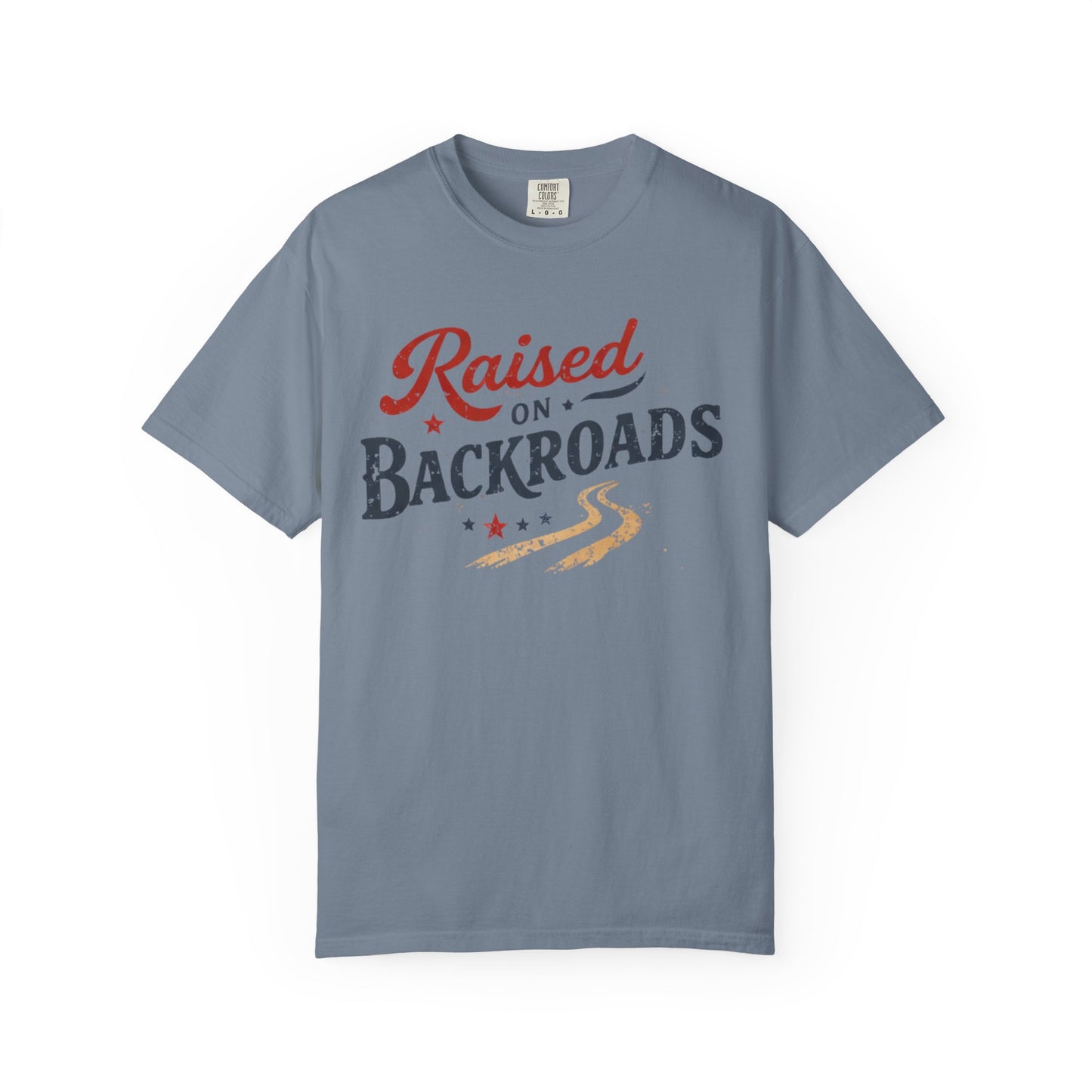Raised on Backroads Tee • Country Graphic Shirt • Western Lifestyle Tee • Rural Americana Shirt