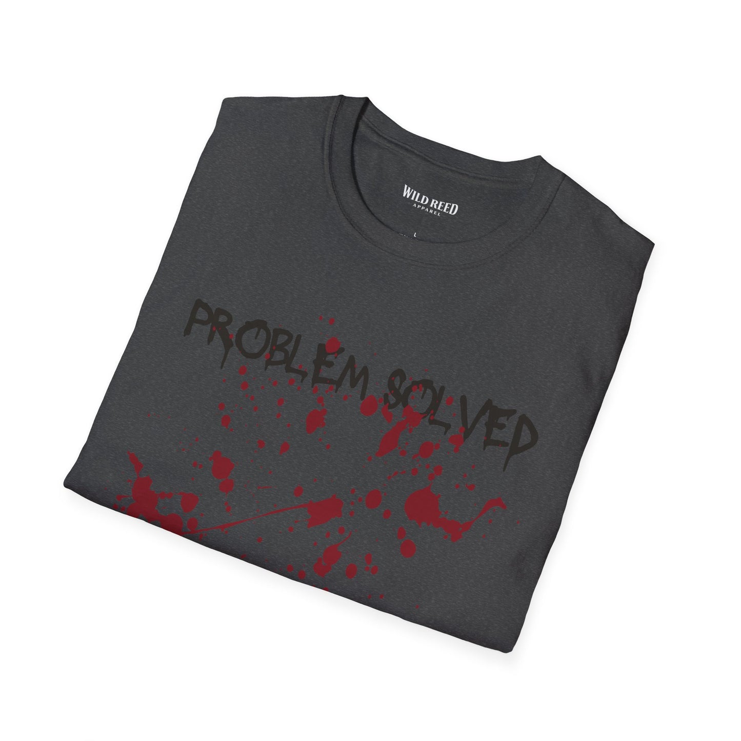 Problem Solved T-Shirt – Dark Humor Splatter Graphic Tee