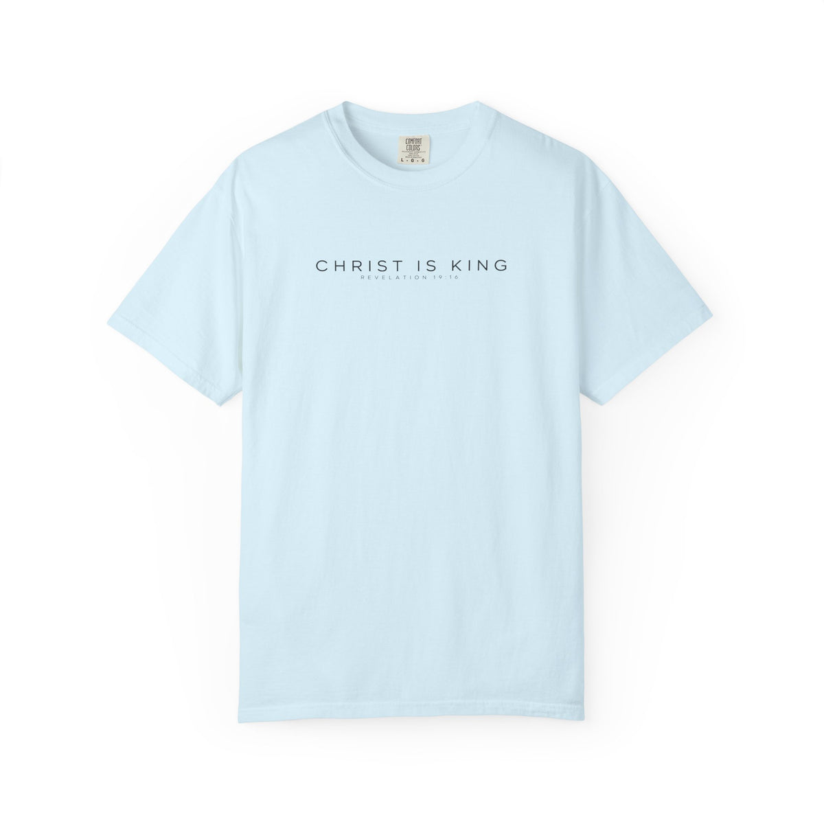Christ Is King Comfort Colors Shirt | Revelation 19:16 Christian Tee