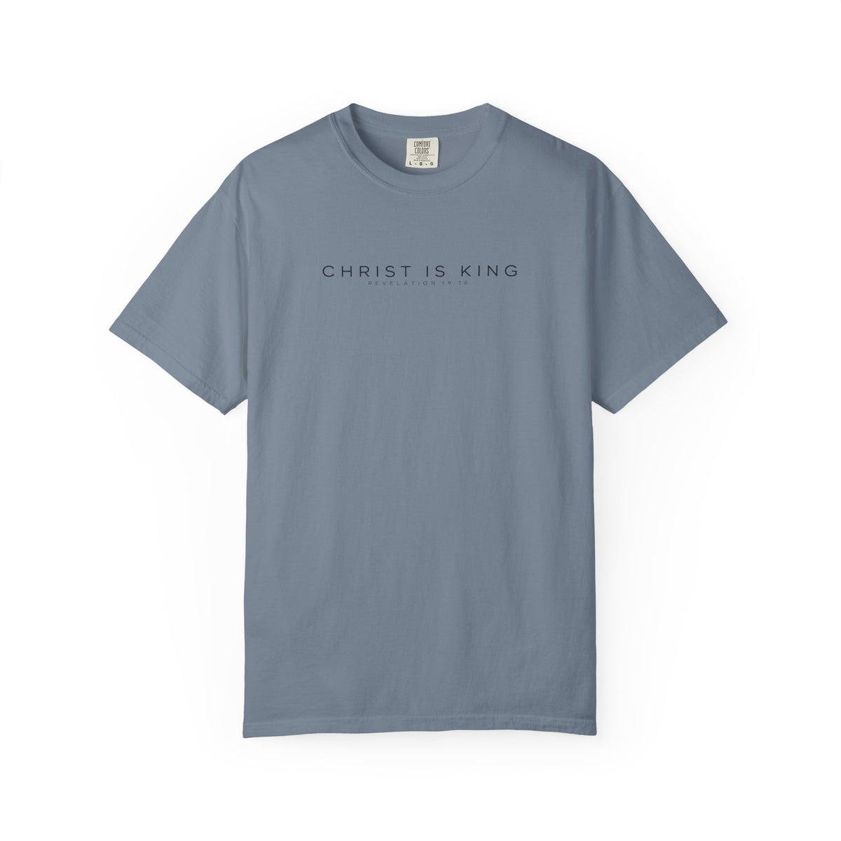 Christ Is King Comfort Colors Shirt | Revelation 19:16 Christian Tee