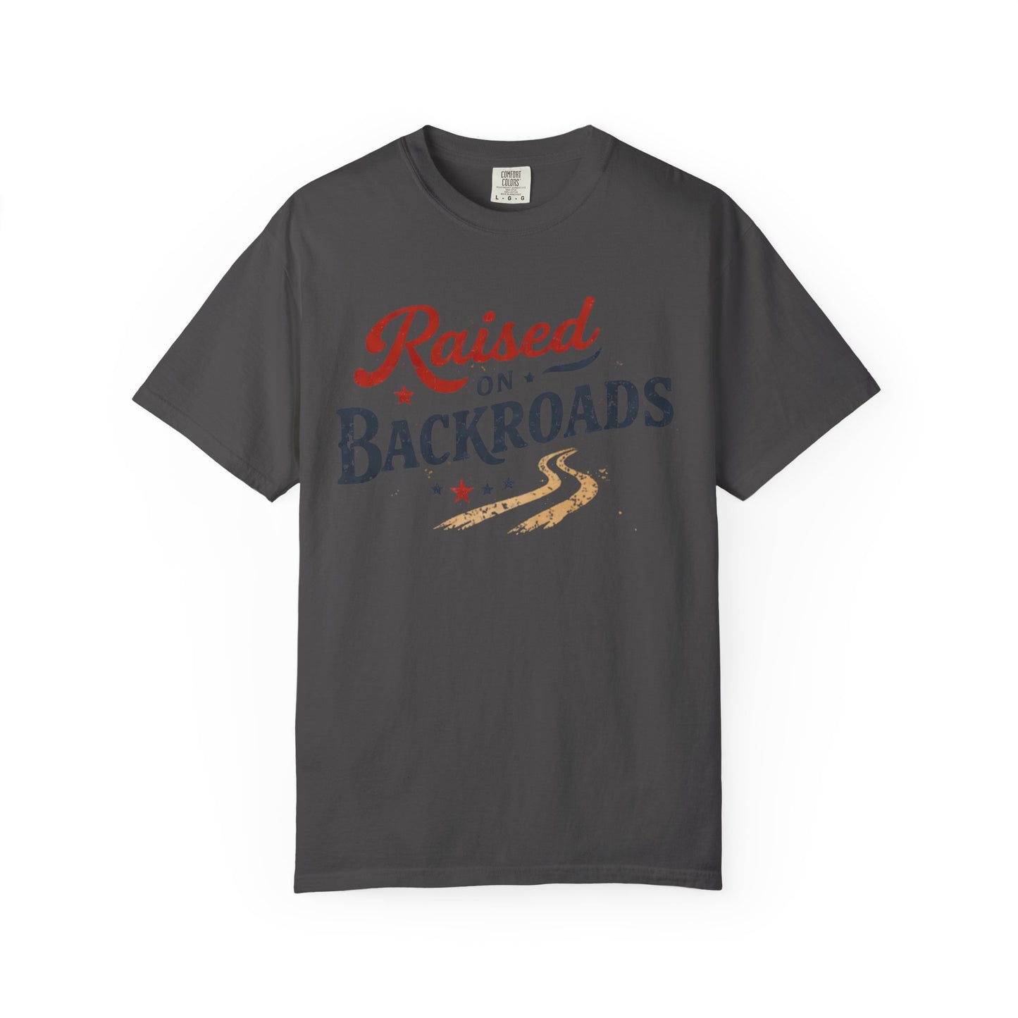 Raised on Backroads Tee • Country Graphic Shirt • Western Lifestyle Tee • Rural Americana Shirt