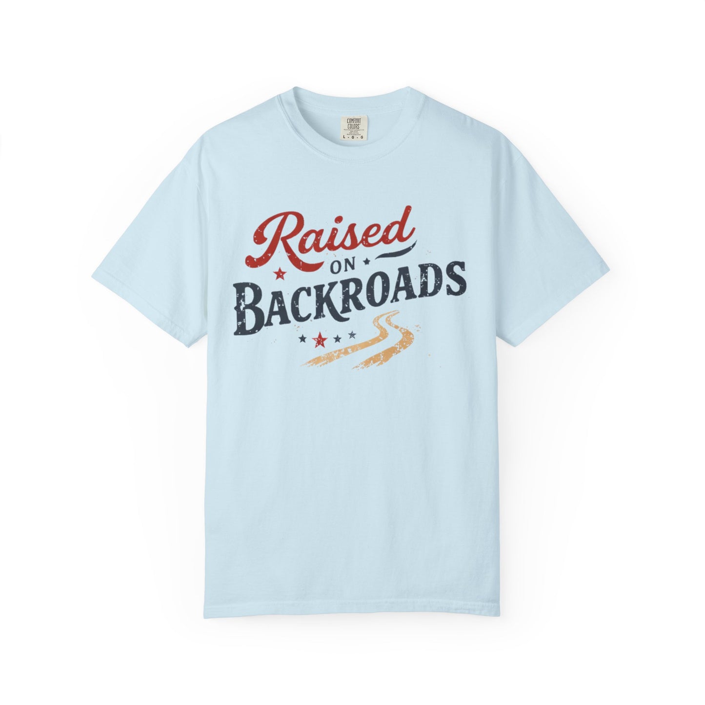 Raised on Backroads Tee • Country Graphic Shirt • Western Lifestyle Tee • Rural Americana Shirt