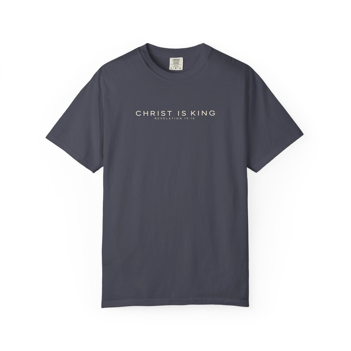 Christ Is King Comfort Colors Shirt | Revelation 19:16 Christian Tee