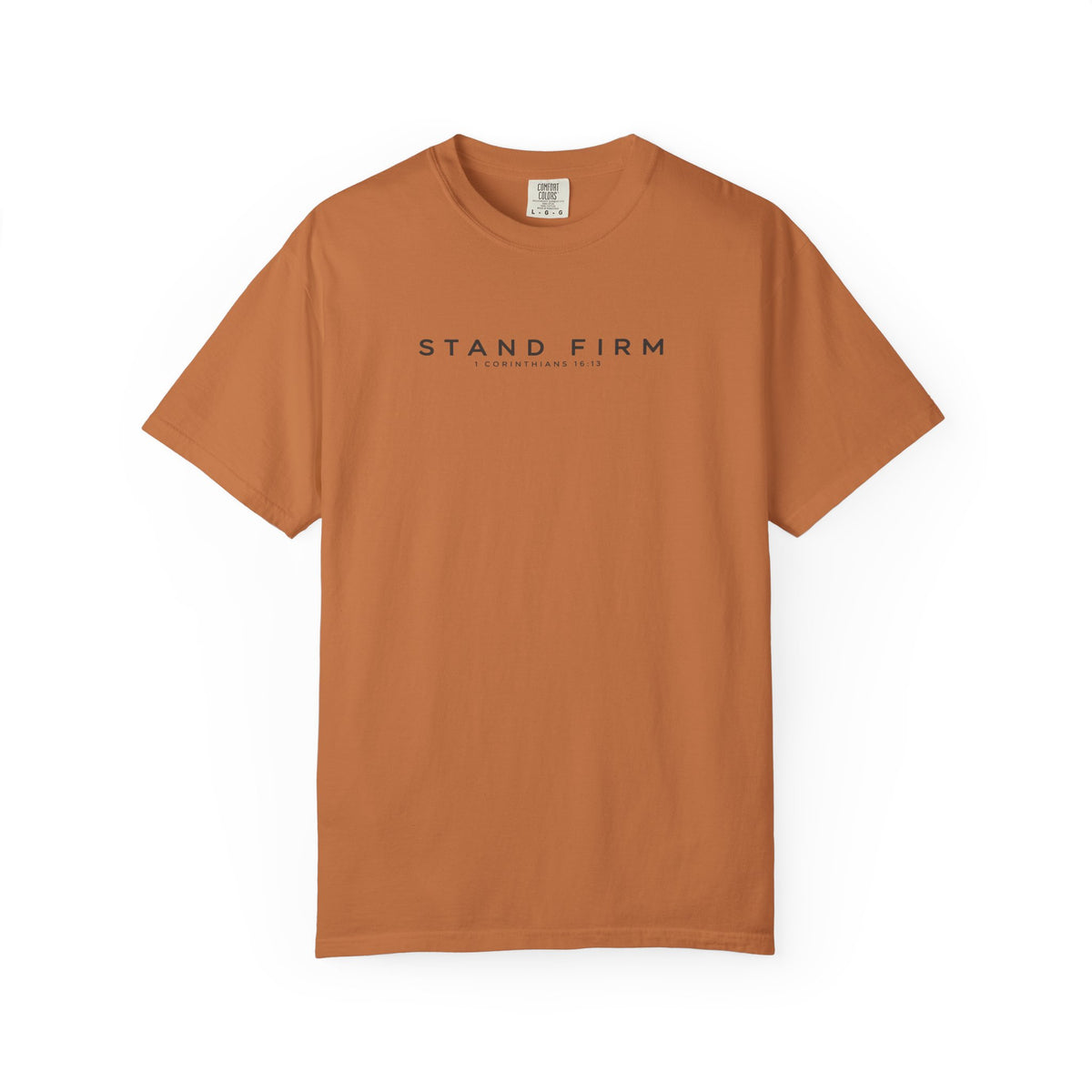 Stand Firm Comfort Colors Shirt | 1 Corinthians 16:13 Christian Tee