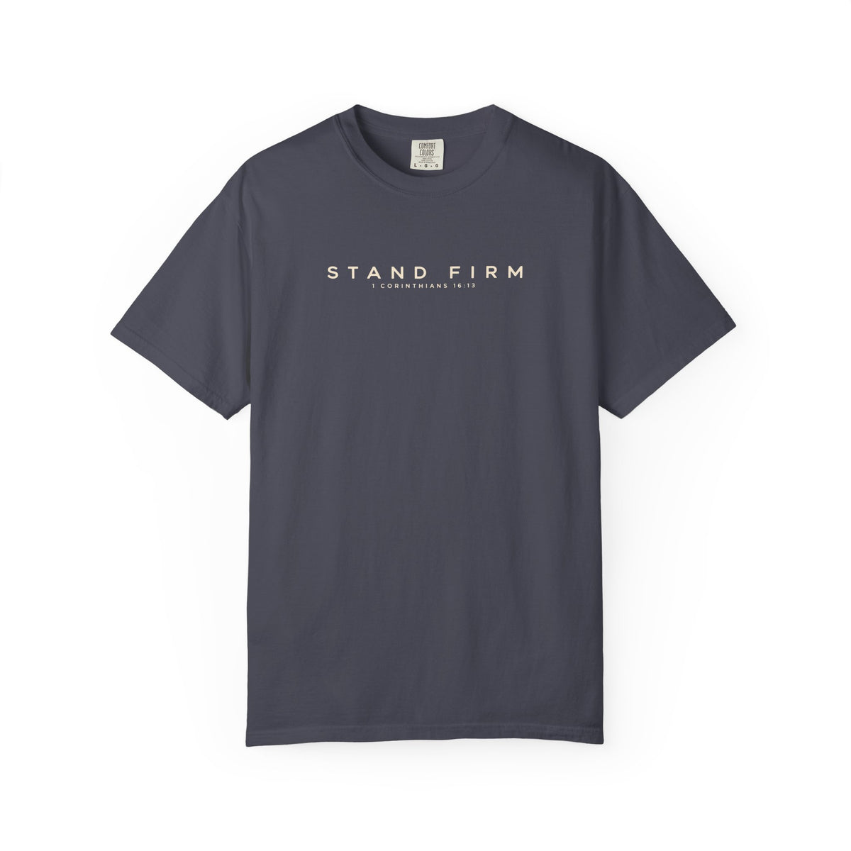 Stand Firm Comfort Colors Shirt | 1 Corinthians 16:13 Christian Tee