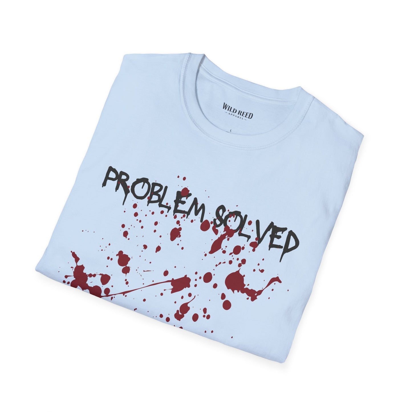 Problem Solved T-Shirt – Dark Humor Splatter Graphic Tee