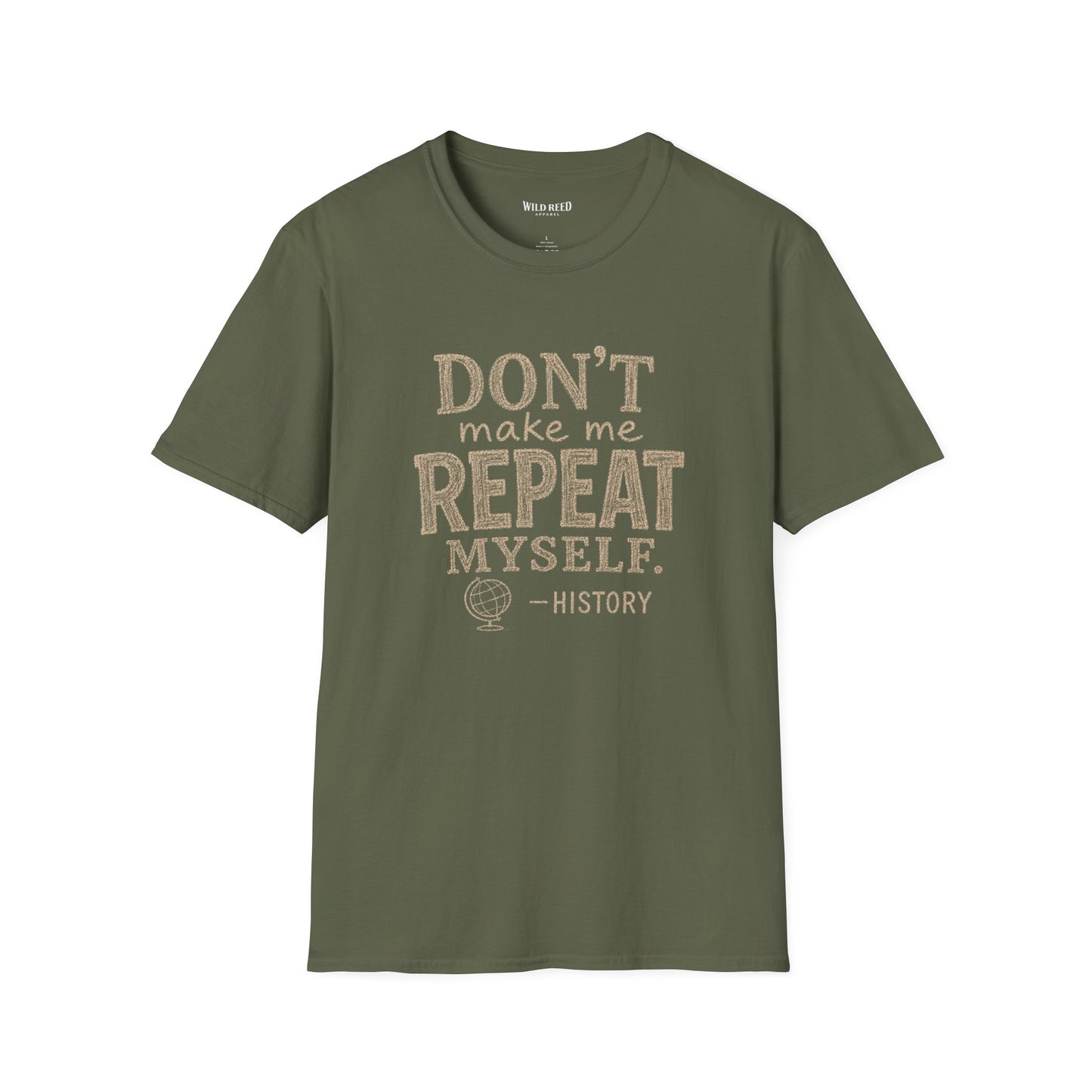 Don't Make Me Repeat Myself History Teacher Shirt | Funny History Teacher Tee | Back to School Graphic T-Shirt
