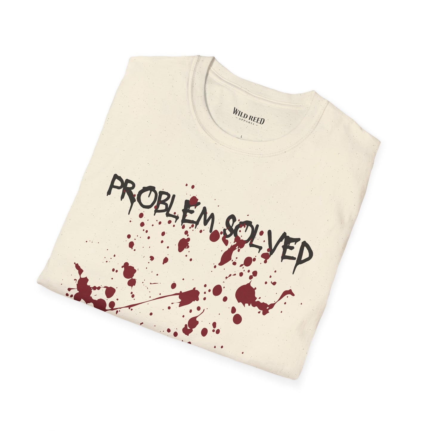 Problem Solved T-Shirt – Dark Humor Splatter Graphic Tee