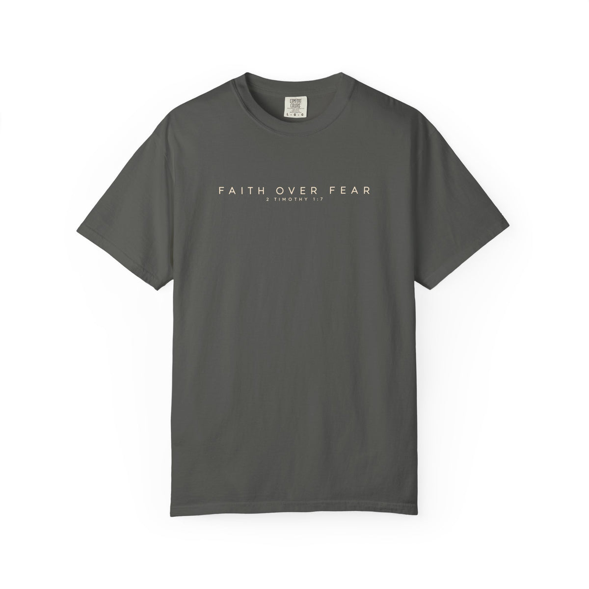 Faith Over Fear Comfort Colors Shirt | 2 Timothy 1:7 Christian Tee